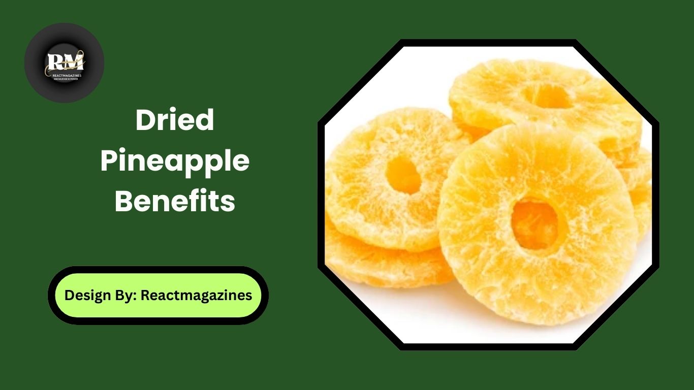 Dried Pineapple Benefits